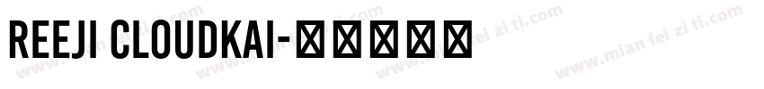 Reeji CloudKai字体转换